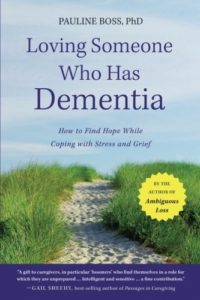 Cover of Loving Someone Who Has Dementia: How to Find Hope while Coping with Stress and Grief