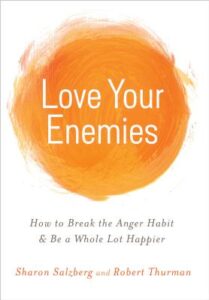 Cover of Love Your Enemies: How to Break the Anger Habit & Be a Whole Lot Happier