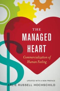 Cover of The Managed Heart: Commercialization of Human Feeling