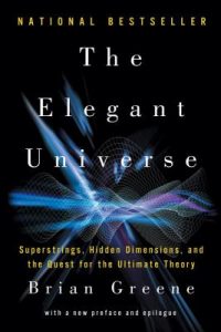 Cover of The Elegant Universe: Superstrings, Hidden Dimensions, and the Quest for the Ultimate Theory