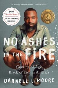 Cover of No Ashes in the Fire: Coming of Age Black and Free in America