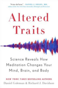 Cover of Altered Traits: Science Reveals How Meditation Changes Your Mind, Brain, and Body