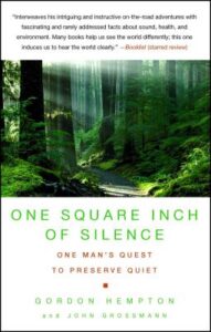 Cover of One Square Inch of Silence: One Man's Search for Natural Silence in a Noisy World