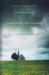 Cover of Searching for Sunday: Loving, Leaving, and Finding the Church