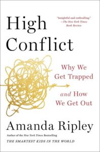 Cover of High Conflict: Why We Get Trapped and How We Get Out