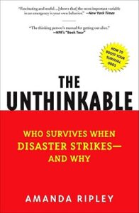 Cover of The Unthinkable: Who Survives When Disaster Strikes - And Why