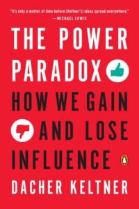 Cover of The Power Paradox: How We Gain and Lose Influence