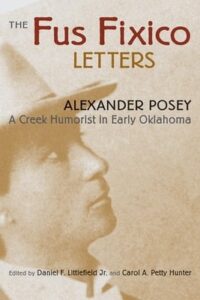 Cover of Fus Fixico Letters: A Creek Humorist in Early Oklahoma