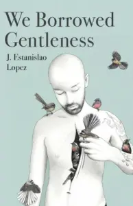 Cover of We Borrowed Gentleness