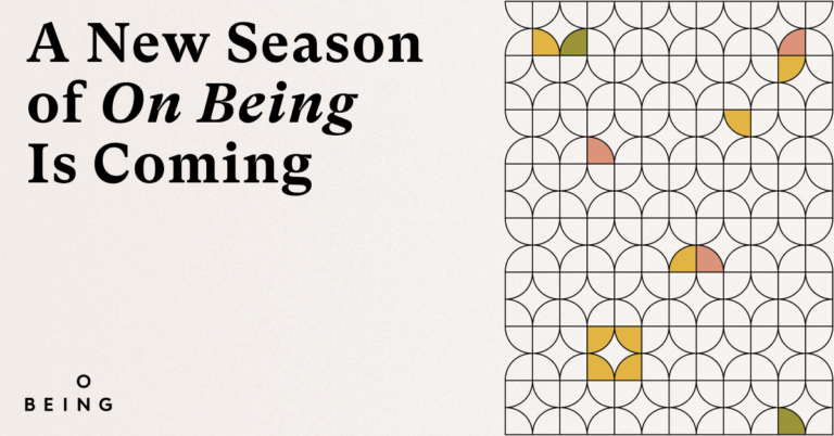 A New Season of On Being Is Coming