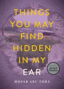Cover of Things You May Find Hidden in My Ear