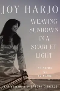 Cover of Weav­ing Sun­down in a Scar­let Light: Fifty Poems for Fifty Years