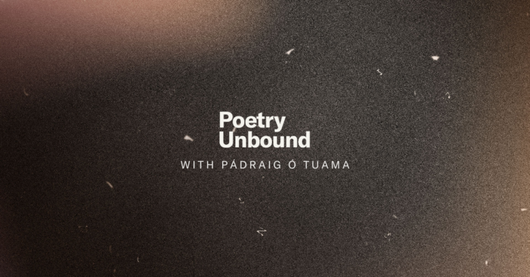 Poetry Unbound with Pádraig Ó Tuama.