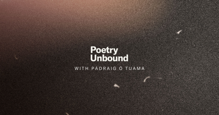 Poetry Unbound with Pádraig Ó Tuama.